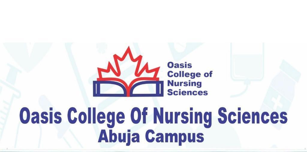 Oasis College of Nursing Sciences, Abuja Opens Admissions for 2026/2027: Requirements, Course and Full Guide